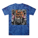 Say their names Tie-Dye T-Shirt
