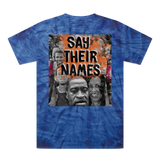 Say their names Say their names Tie-Dye T-Shirt