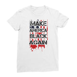 Make America Black Again Women’s T-Shirt - White / Female /