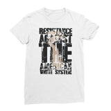 Resistance Against the White System Women’s T-Shirt - White