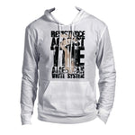 Resistance Against the White System Hoodie